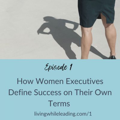 How Women Executives Define Success on Their Own Terms