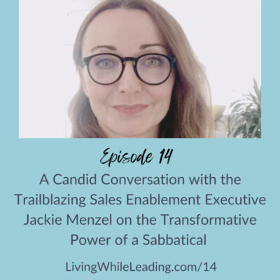 The photo features an image of Jackie Menzel. She is wearing glasses with a black frame. She is slightly smiling and her hair is hanging loosely around her face. The text reads "Episode 14 — A Candid Conversation with the Trailblazing Sales Enablement Executive Jackie Menzel on the Transformative Power of a Sabbatical"